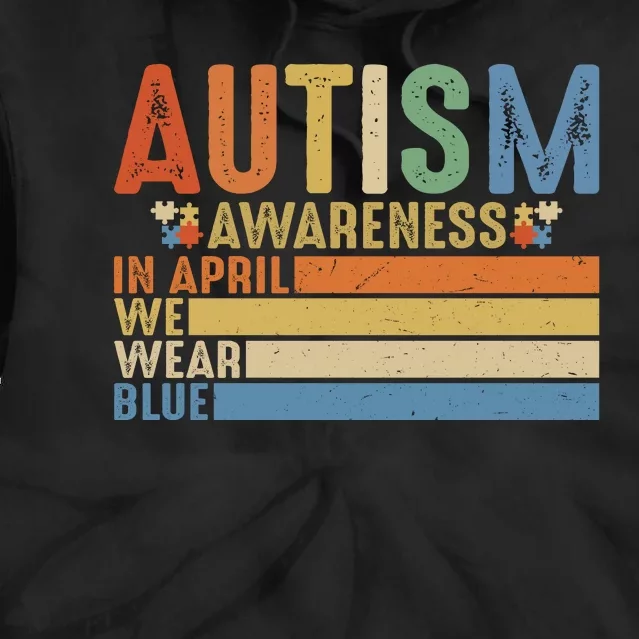 Autism Awareness In April We Wear Blue Tie Dye Hoodie