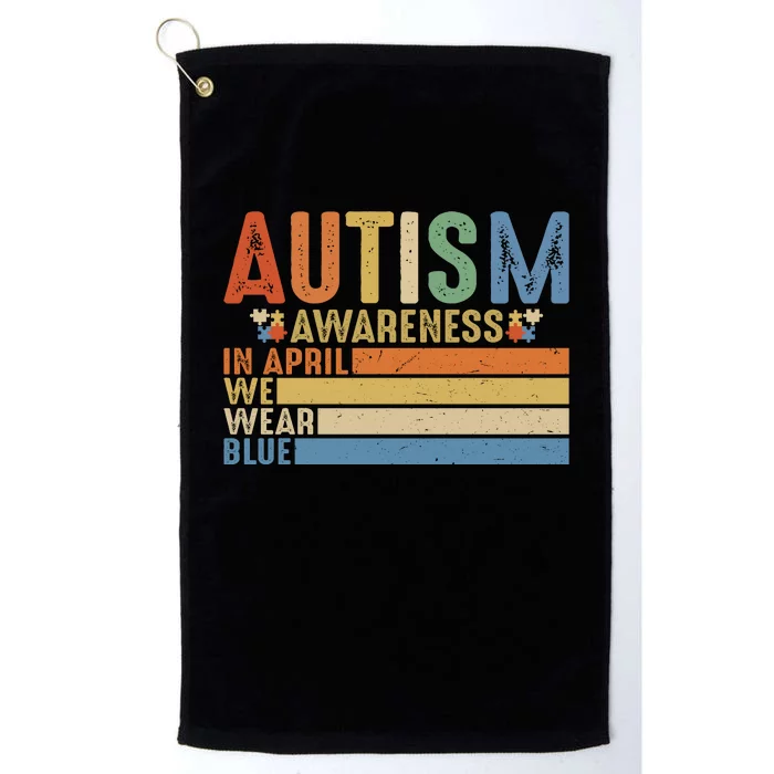 Autism Awareness In April We Wear Blue Platinum Collection Golf Towel