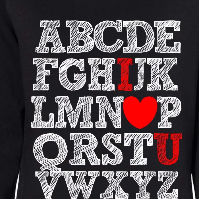 Alphabet ABC I Love You Valentines Day I Heart You Womens California Wash Sweatshirt