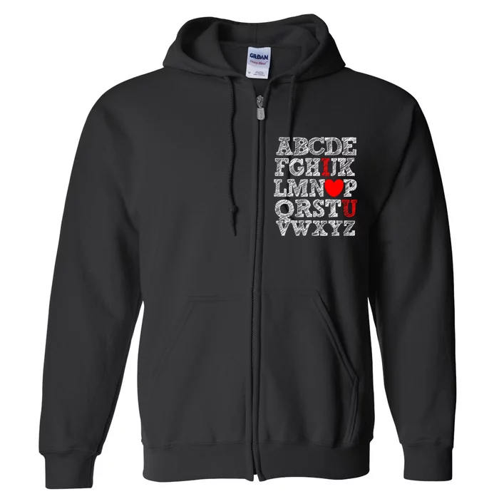 Alphabet ABC I Love You Valentines Day I Heart You Full Zip Hoodie