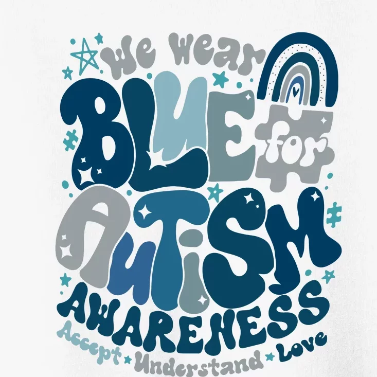 Autism Awareness In April We Wear Blue Toddler T-Shirt