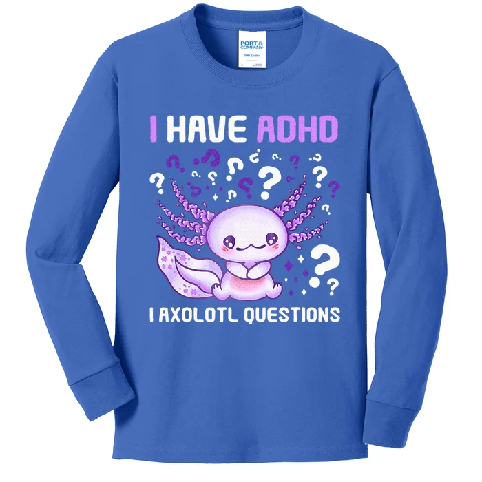 Adhd Awareness I Axolotol Questions Kids Long Sleeve Shirt