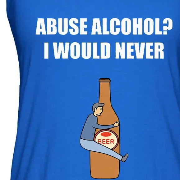 Abuse Alcohol I Would Never Ladies Essential Flowy Tank