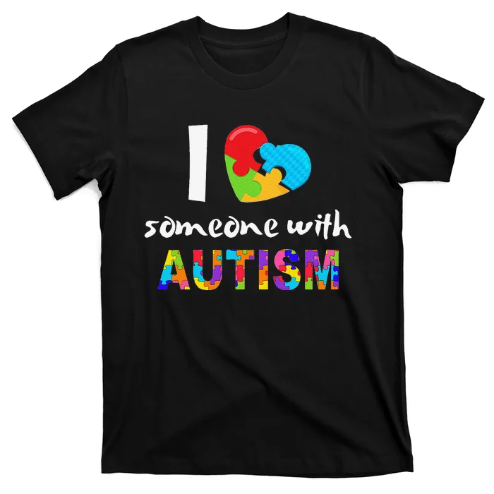 Autism Awareness I Love Someone With Autism T-Shirt