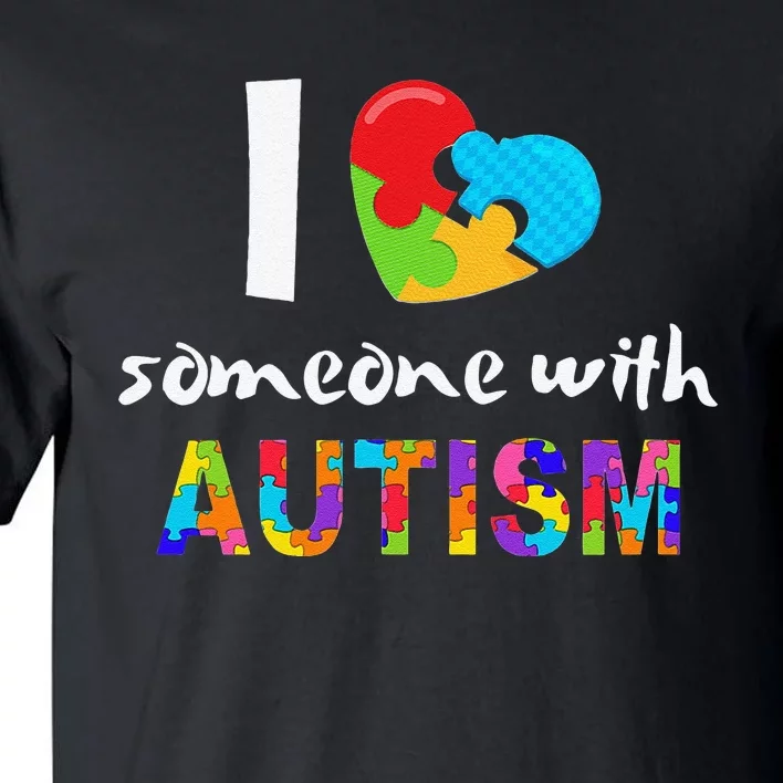 Autism Awareness I Love Someone With Autism Tall T-Shirt