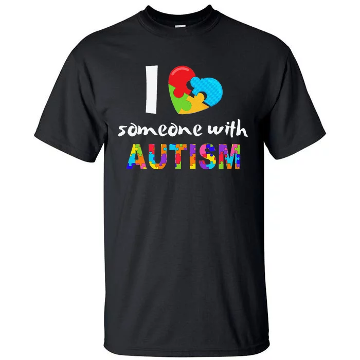 Autism Awareness I Love Someone With Autism Tall T-Shirt