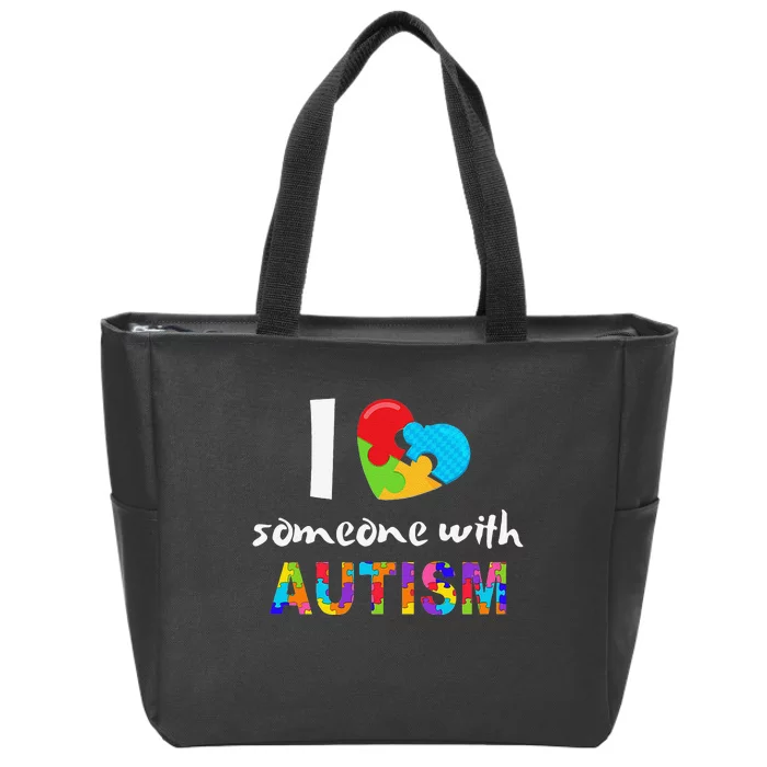 Autism Awareness I Love Someone With Autism Zip Tote Bag