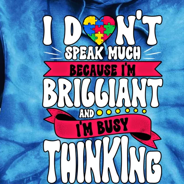 Autism Awareness I Dont Speak Much Brilliant Gift Tie Dye Hoodie