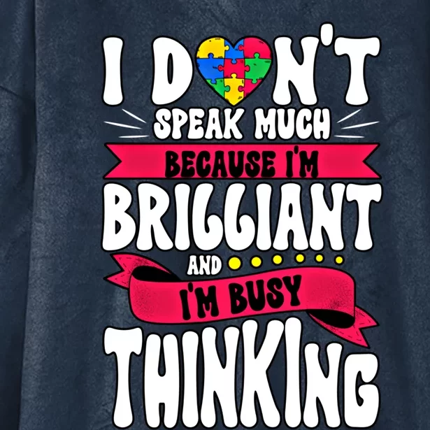 Autism Awareness I Dont Speak Much Brilliant Gift Hooded Wearable Blanket