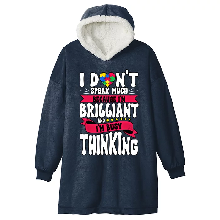 Autism Awareness I Dont Speak Much Brilliant Gift Hooded Wearable Blanket