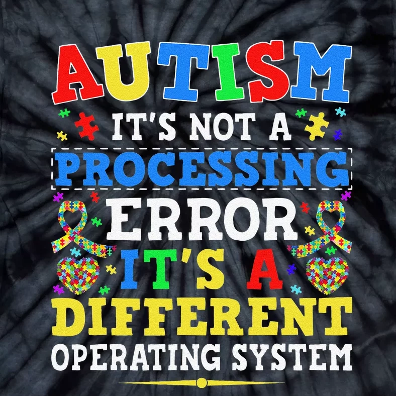 Autism Awareness It's A Different Operating System Gift Tie-Dye T-Shirt