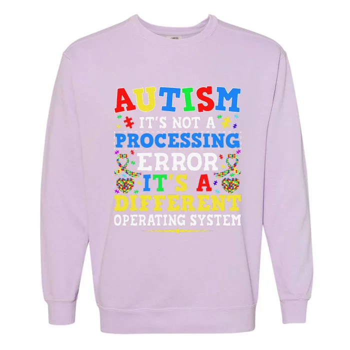 Autism Awareness It's A Different Operating System Gift Garment-Dyed Sweatshirt