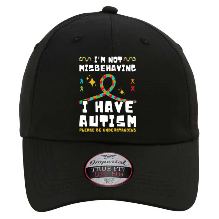 Autism Awareness IM Not Misbehaving I Have Autism Gift The Original Performance Cap