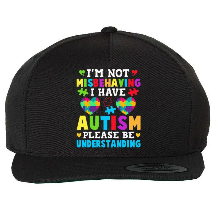 Autism Awareness Im Not Misbehaving I Have Autism Wool Snapback Cap