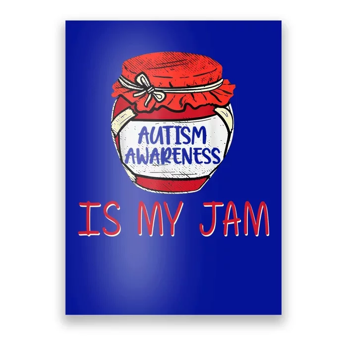 Autism Awareness Is My Jam Poster