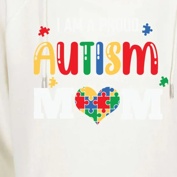 Autism Awareness I Am A Proud Autism Mom Gift Womens Funnel Neck Pullover Hood