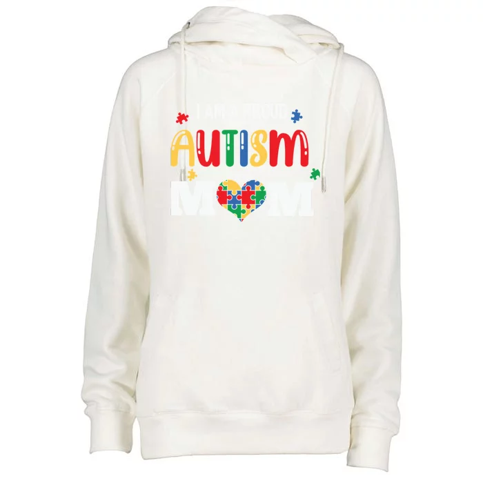 Autism Awareness I Am A Proud Autism Mom Gift Womens Funnel Neck Pullover Hood