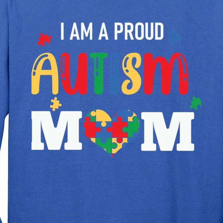 Autism Awareness I Am A Proud Autism Mom Gift Tall Long Sleeve T-Shirt