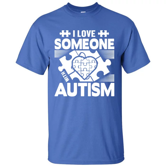 Autism Awareness I Love Someone With Autism Cute Gift Tall T-Shirt