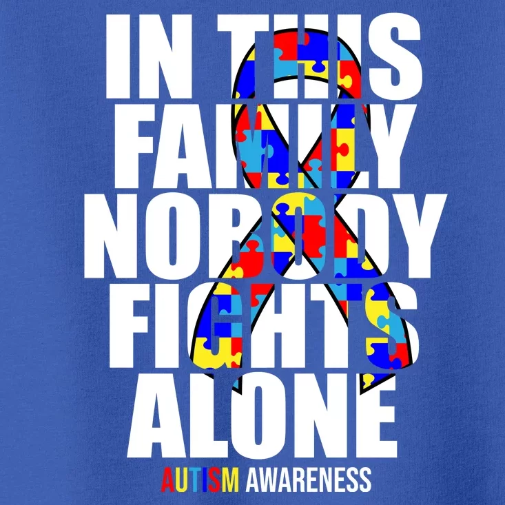 Autism Awareness In This Family Nobody Fights Alone Ribbon Toddler T-Shirt