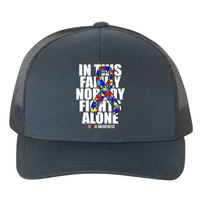 Autism Awareness In This Family Nobody Fights Alone Ribbon Yupoong Adult 5-Panel Trucker Hat