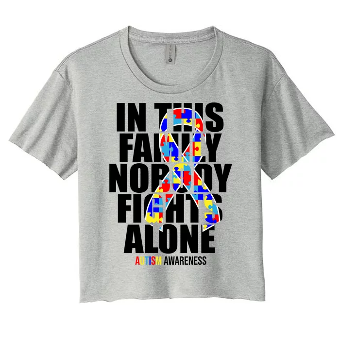 Autism Awareness In This Family Nobody Fights Alone Ribbon Women's Crop Top Tee