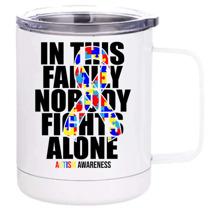 Autism Awareness In This Family Nobody Fights Alone Ribbon Front & Back 12oz Stainless Steel Tumbler Cup