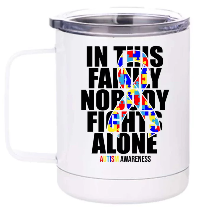 Autism Awareness In This Family Nobody Fights Alone Ribbon Front & Back 12oz Stainless Steel Tumbler Cup