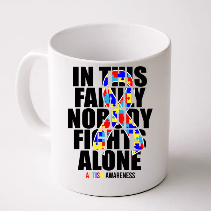 Autism Awareness In This Family Nobody Fights Alone Ribbon Front & Back Coffee Mug