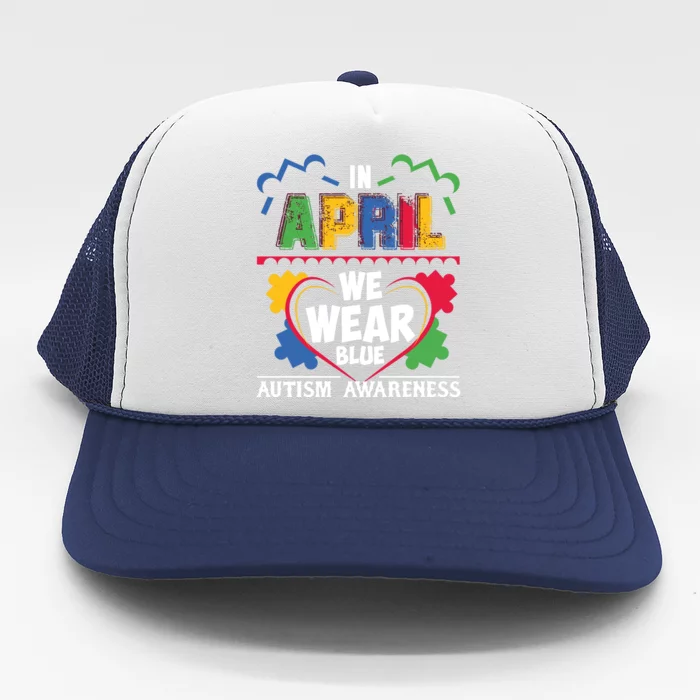 Autism Awareness In April We Wear Blue Graphic Trucker Hat