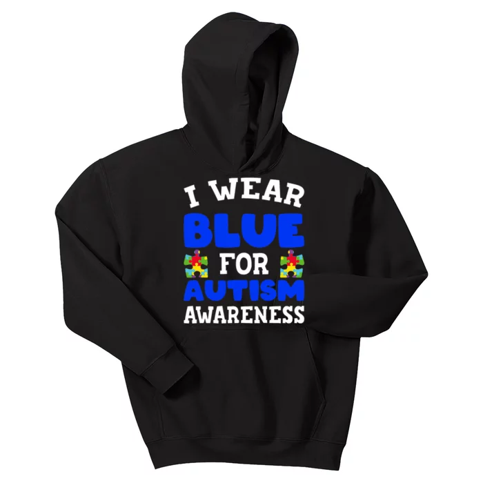 Autism Awareness I Wear Blue For Autism Awareness Kids Hoodie