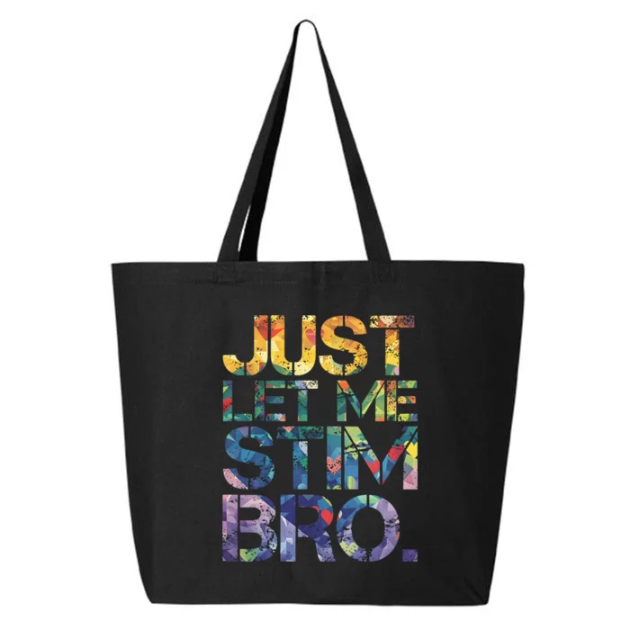 Autism Awareness Just Let Me Stim Bro 25L Jumbo Tote