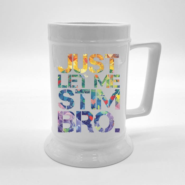 Autism Awareness Just Let Me Stim Bro Front & Back Beer Stein