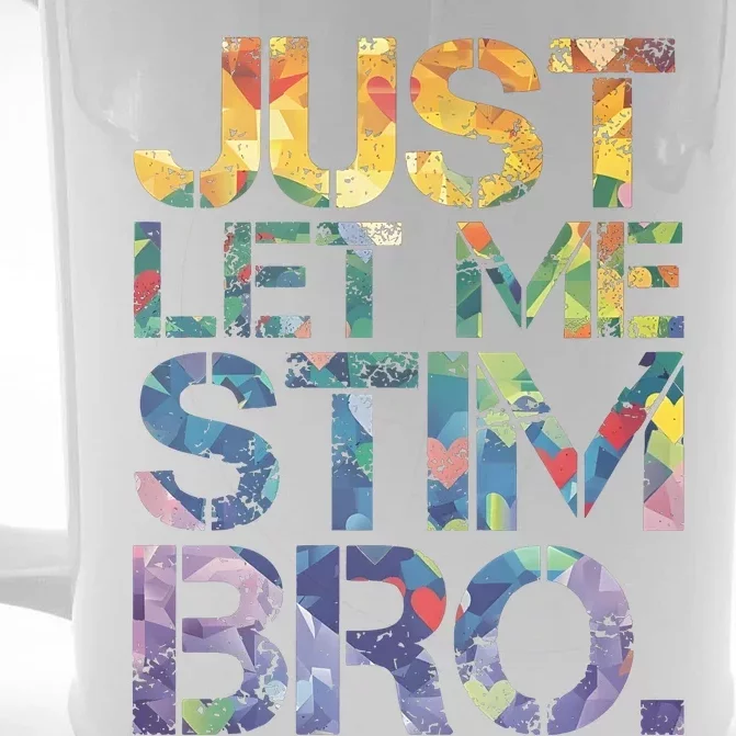 Autism Awareness Just Let Me Stim Bro Front & Back Beer Stein