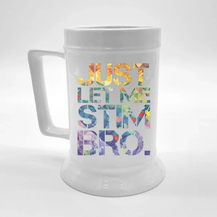 Autism Awareness Just Let Me Stim Bro Front & Back Beer Stein