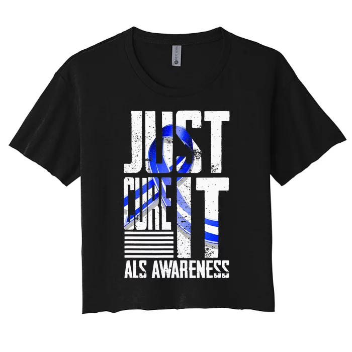 ALS Awareness Just Cure ALS funny support Women's Crop Top Tee