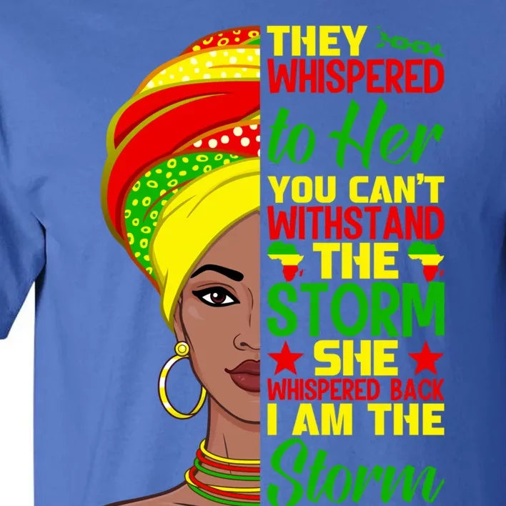 African Afro Juneteenth I Am The Storm Black History Month Gift Tall T-Shirt