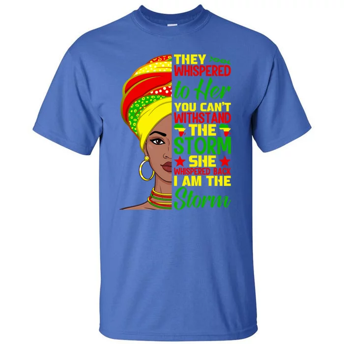 African Afro Juneteenth I Am The Storm Black History Month Gift Tall T-Shirt