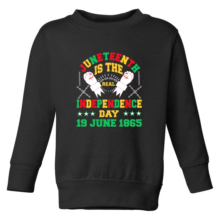 Afro America Juneteenth Is The Real Independence Day 19 June 1865 Gift Toddler Sweatshirt