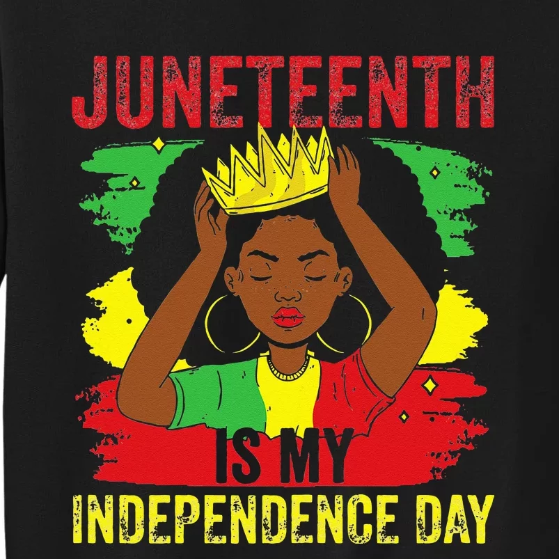 African American Juneteenth Is My Independence Day Tall Sweatshirt