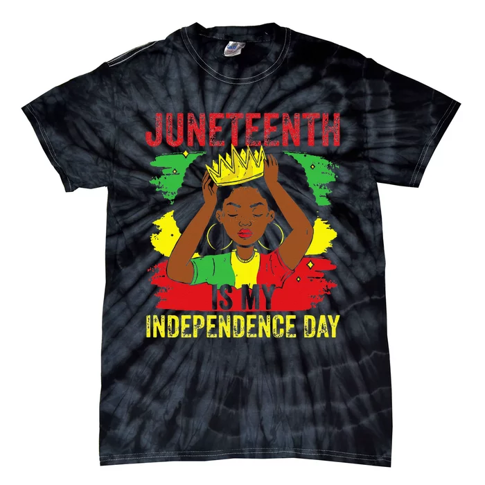 African American Juneteenth Is My Independence Day Tie-Dye T-Shirt