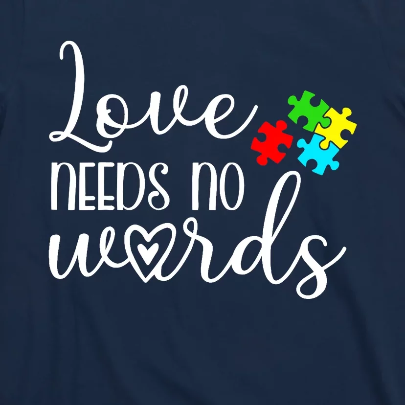 Autism Awareness Love Needs No Words Wo Be Kind T-Shirt