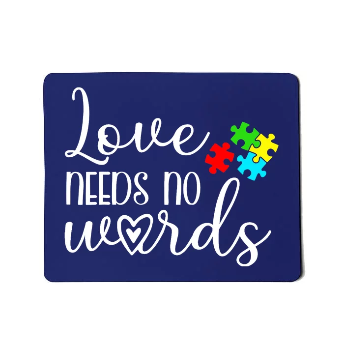 Autism Awareness Love Needs No Words Wo Be Kind Mousepad