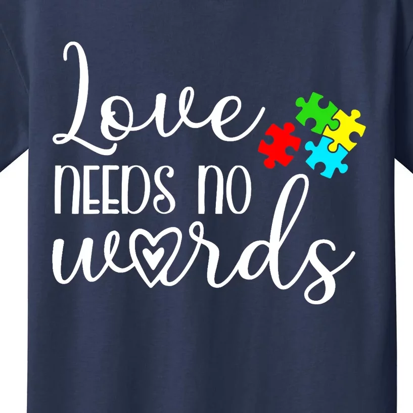 Autism Awareness Love Needs No Words Wo Be Kind Kids T-Shirt