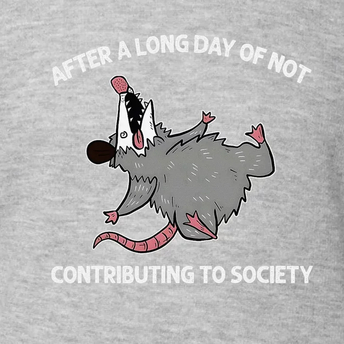 After A Long Day Of Not Contributing To Society Funny Quote Toddler Sweatshirt