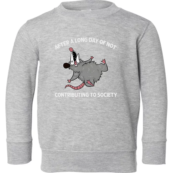 After A Long Day Of Not Contributing To Society Funny Quote Toddler Sweatshirt