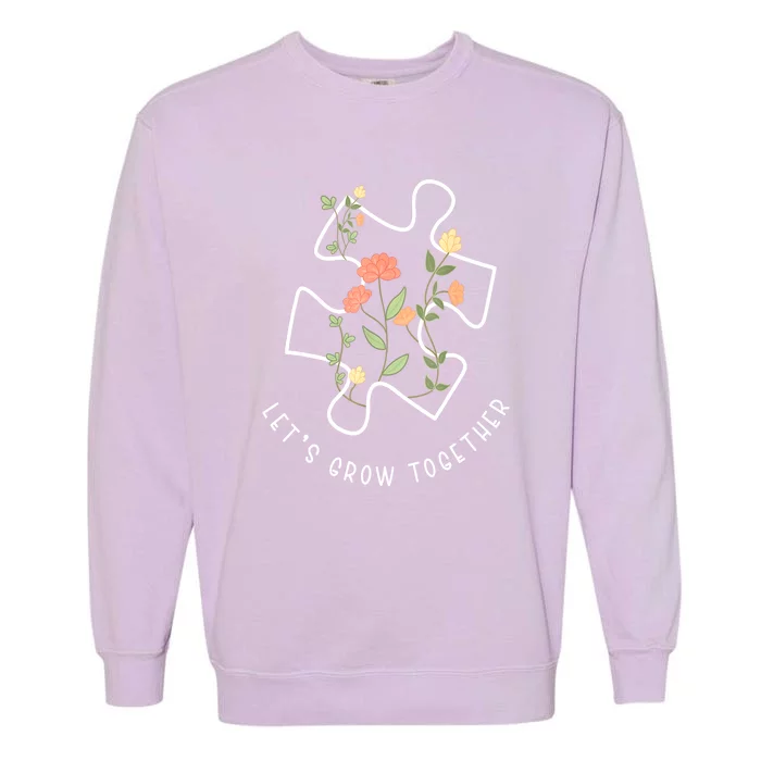 Autism Awareness Lets Grow Together Puzzle Flowers Autism Support Girl Gift Garment-Dyed Sweatshirt