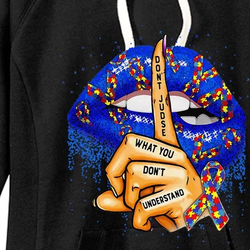 Autism Awareness Lips Don't Judge What You Don't Understand Women's Fleece Hoodie