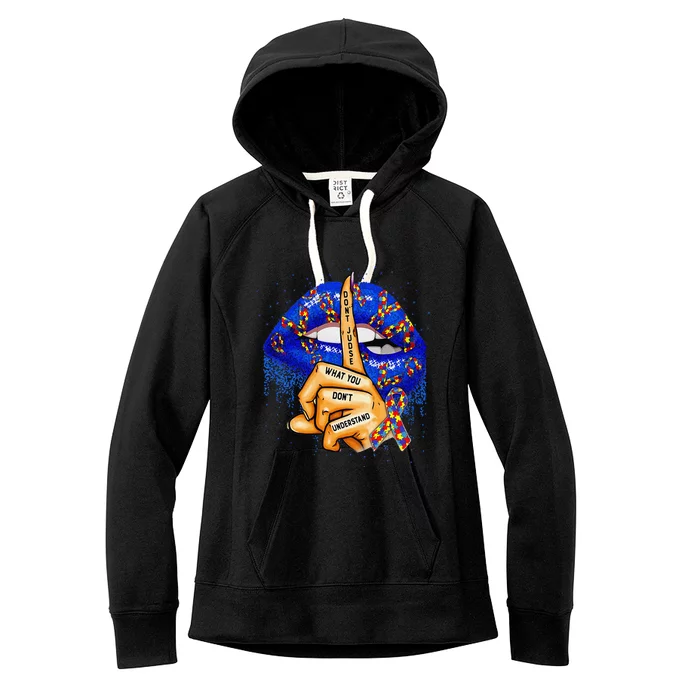 Autism Awareness Lips Don't Judge What You Don't Understand Women's Fleece Hoodie