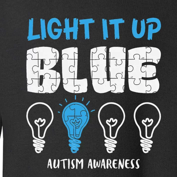 Autism Awareness Light It Up Blue awareness month Toddler Sweatshirt